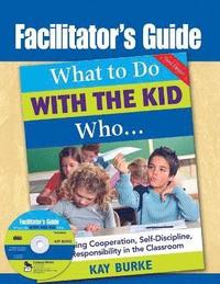 bokomslag Facilitator's Guide to What to Do With the Kid Who...