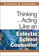 bokomslag Thinking and Acting Like an Eclectic School Counselor