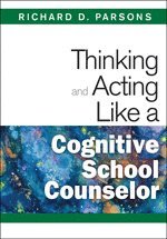 bokomslag Thinking and Acting Like a Cognitive School Counselor