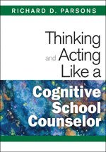 Thinking and Acting Like a Cognitive School Counselor 1