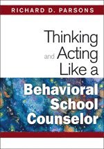 bokomslag Thinking and Acting Like a Behavioral School Counselor