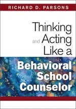 Thinking and Acting Like a Behavioral School Counselor 1