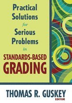 Thomas R. Guskey - Practical Solutions for Serious Problems in Standards-Based Grading, Häftad