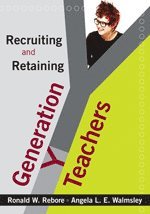 Recruiting and Retaining Generation Y Teachers 1