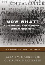 Now What? Confronting and Resolving Ethical Questions 1