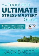 bokomslag The Teacher's Ultimate Stress Mastery Guide