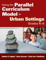 bokomslag Using the Parallel Curriculum Model in Urban Settings, Grades K-8