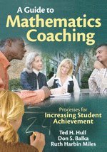 Ted H. Hull, Don S. Balka, Ruth Harbin Miles, Ted H. Hull, Don S. Balka, Ruth Harbin Miles - A Guide to Mathematics Coaching, Häftad