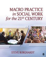 Macro Practice in Social Work for the 21st Century