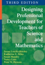 Susan Loucks-Horsley, Katherine E. Stiles, Susan E. Mundry, Nancy B. Love, Peter W. Hewson, Susan Mundry, Katherine E Stiles, Peter W Hewson - Designing Professional Development for Teachers of Science and Mathematics, Häftad