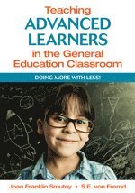 Teaching Advanced Learners in the General Education Classroom