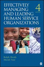 Effectively Managing and Leading Human Service Organizations 1