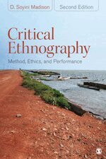 D. Soyini Madison - Critical Ethnography, Häftad