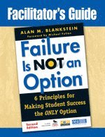 Alan M. Blankstein - Facilitator's Guide to Failure Is Not an Option®, Häftad