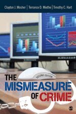 Clayton Mosher, Terance D. Miethe, Timothy Christopher Hart - The Mismeasure of Crime, Häftad
