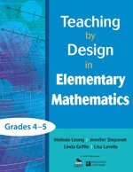 Melinda Leong, Jennifer Stepanek, Linda Griffin, Lisa Lavelle - Teaching by Design in Elementary Mathematics, Grades 4–5, Häftad