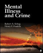 Robert A. Schug, Henry F Fradella - Mental Illness and Crime, Häftad