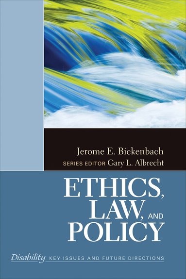 Jerome E. Bickenbach - Ethics, Law, and Policy, Inbunden