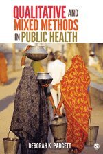 Deborah K. Padgett - Qualitative and Mixed Methods in Public Health, Häftad