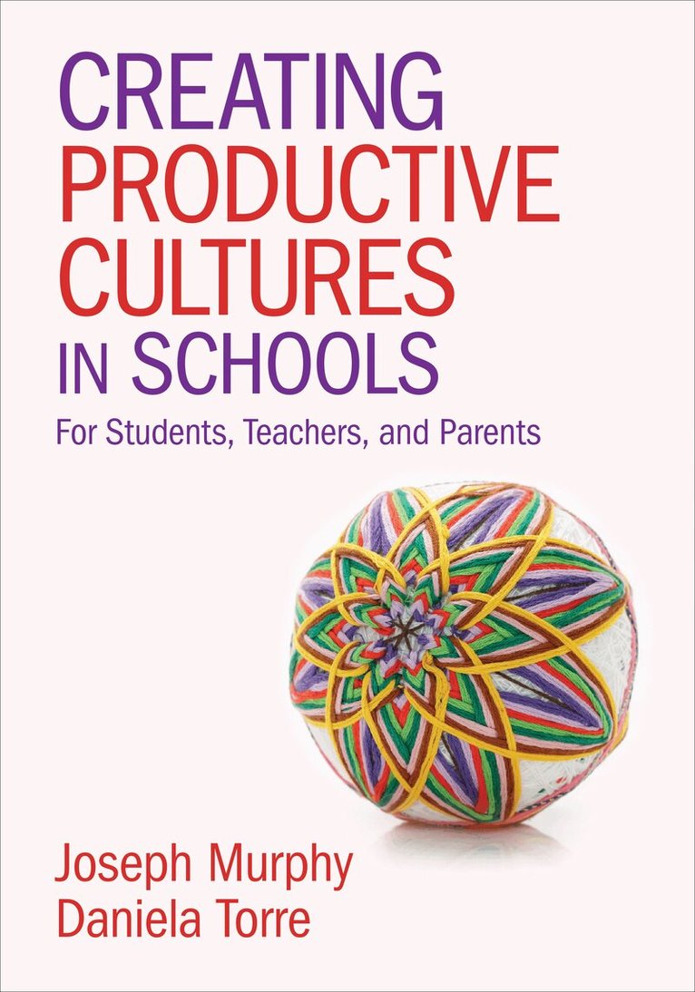 Joseph F. Murphy, Daniela Torre - Creating Productive Cultures in Schools, Häftad