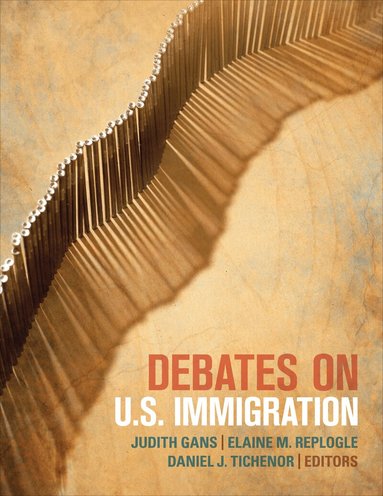 Judith Gans, Elaine M. Replogle, Daniel J. Tichenor, Judith Gans, Elaine M. Replogle, Daniel J. Tichenor - Debates on U.S. Immigration, Inbunden