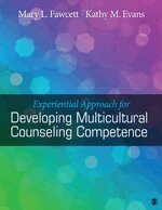 Mary L. Fawcett, Kathy M Evans - Experiential Approach for Developing Multicultural Counseling Competence, Häftad