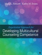 Mary L. Fawcett, Kathy M Evans, Kathy M. Evans - Experiential Approach for Developing Multicultural Counseling Competence, Häftad
