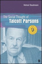 Helmut M. Staubmann - The Social Thought of Talcott Parsons, Häftad