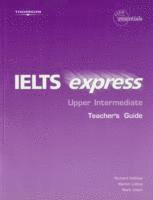 bokomslag IELTS Express Upper Intermediate Teacher Guide 1st ed