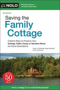 bokomslag Saving the Family Cottage: Creative Ways to Preserve Your Cottage, Cabin, Camp, or Vacation Home for Future Generations