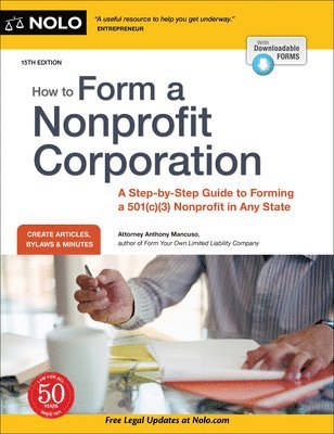 How to Form a Nonprofit Corporation (National Edition): A Step-By-Step Guide to Forming a 501(c)(3) Nonprofit in Any State 1