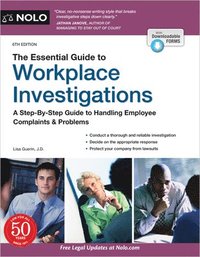 bokomslag The Essential Guide to Workplace Investigations: A Step-By-Step Guide to Handling Employee Complaints & Problems