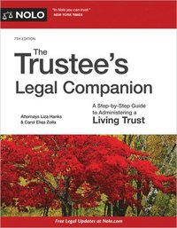 bokomslag The Trustee's Legal Companion: A Step-By-Step Guide to Administering a Living Trust