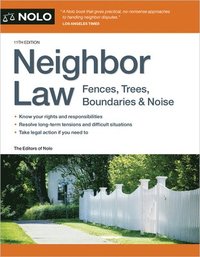 bokomslag Neighbor Law: Fences, Trees, Boundaries & Noise