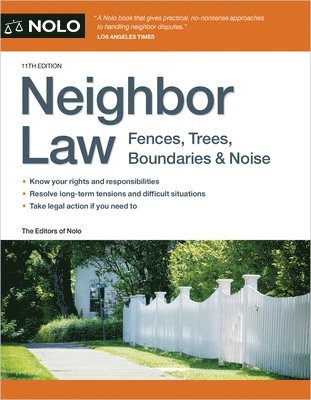 Neighbor Law: Fences, Trees, Boundaries & Noise 1