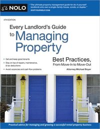 bokomslag Every Landlord's Guide to Managing Property: Best Practices, from Move-In to Move-Out