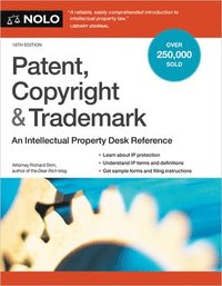 bokomslag Patent, Copyright & Trademark: An Intellectual Property Desk Reference