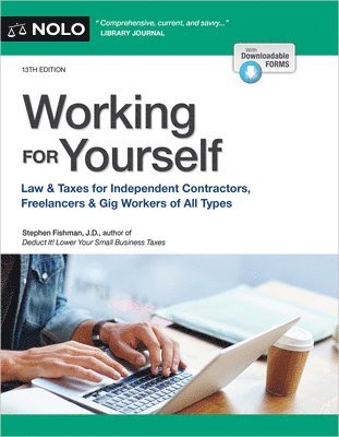 Stephen Fishman - Working for Yourself: Law & Taxes for Independent Contractors, Freelancers & Gig Workers of All Types, Häftad