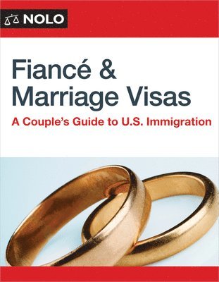 Ilona Bray - Fiance and Marriage Visas: A Couple's Guide to U.S. Immigration, Häftad