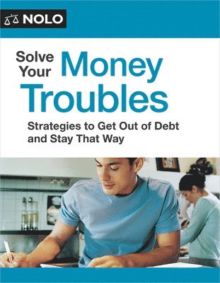 Amy Loftsgordon, Cara O'Neill - Solve Your Money Troubles: Strategies to Get Out of Debt and Stay That Way, Häftad