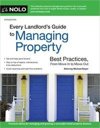 bokomslag Every Landlord's Guide to Managing Property: Best Practices, from Move-In to Move-Out