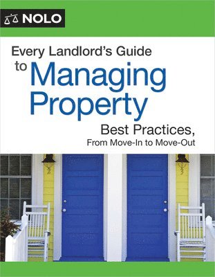 bokomslag Every Landlord's Guide to Managing Property: Best Practices, from Move-In to Move-Out