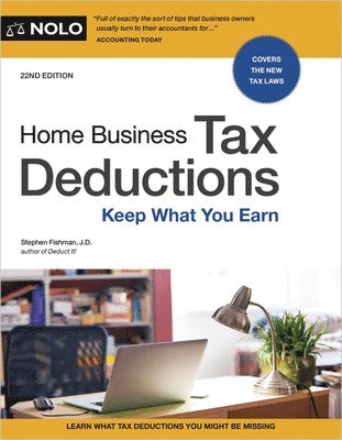 Stephen Fishman - Home Business Tax Deductions: Keep What You Earn, Häftad