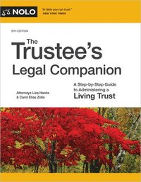 bokomslag The Trustee's Legal Companion: A Step-By-Step Guide to Administering a Living Trust