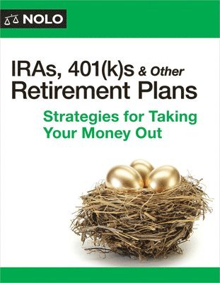 bokomslag Iras, 401(k)S & Other Retirement Plans: Strategies for Taking Your Money Out
