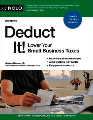 Stephen Fishman - Deduct It!: Lower Your Small Business Taxes, Häftad