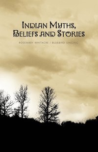 bokomslag Indian Myths, Beliefs and Stories