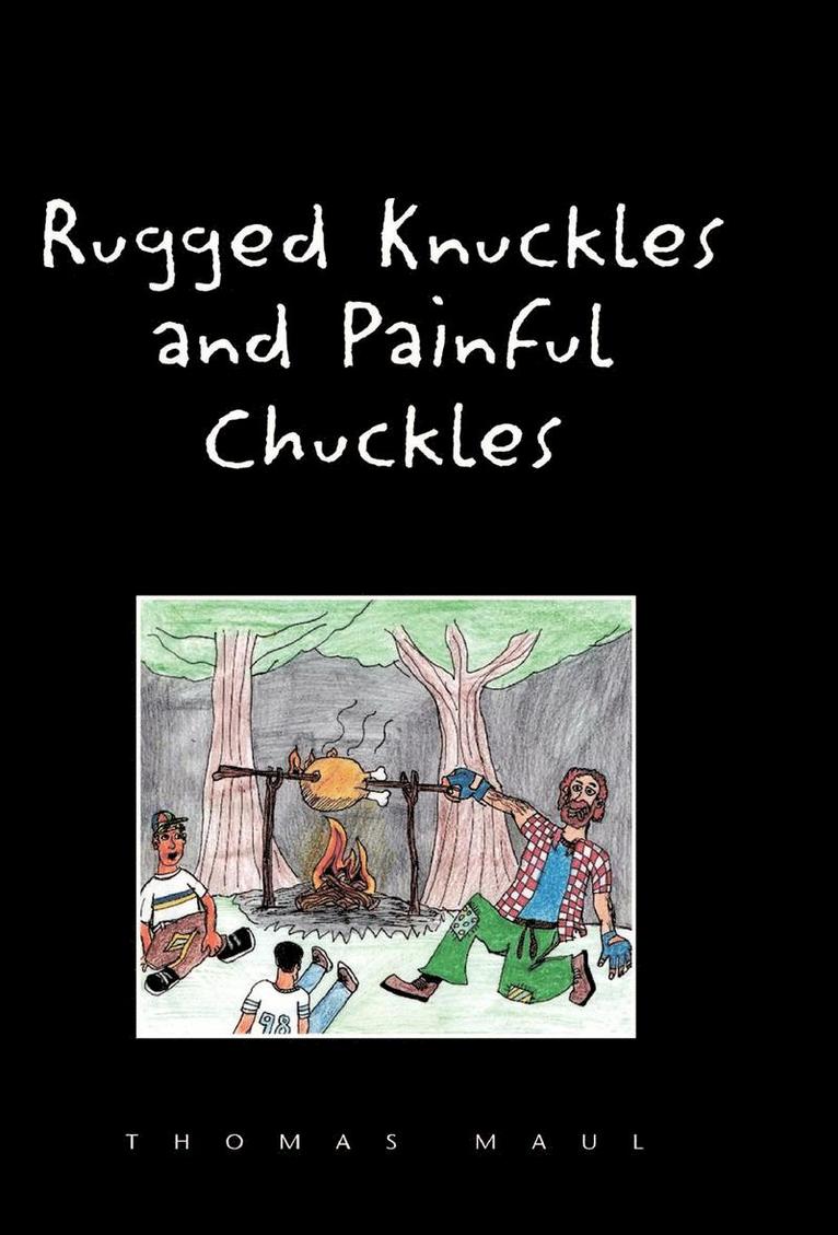 Rugged Nuckles and Painful Chuckles 1