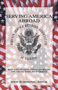bokomslag Serving America Abroad