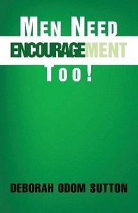 bokomslag Men Need Encouragement Too!